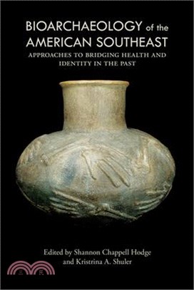 Bioarchaeology of the American Southeast ― Approaches to Bridging Health and Identity in the Past