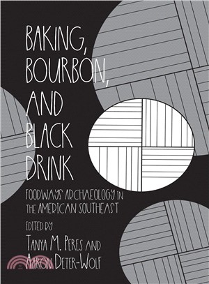 Baking, Bourbon, and Black Drink ― Foodways Archaeology in the American Southeast