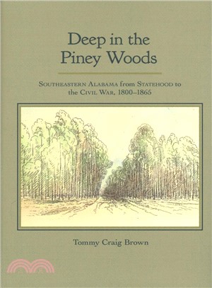 Deep in the Piney Woods ― Southeastern Alabama from Statehood to the Civil War, 1800?865