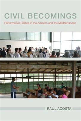 Civil Becomings ― Performative Politics in the Amazon and the Mediterranean