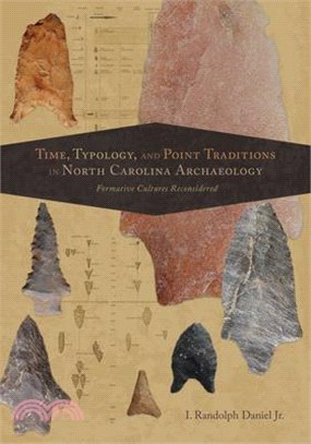 Time, Typology, and Point Traditions in North Carolina Archaeology ― Formative Cultures Reconsidered