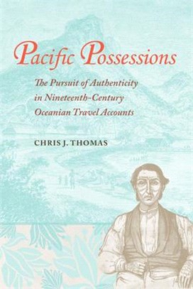 Pacific Possessions: The Pursuit of Authenticity in Nineteenth-Century Oceanian Travel Accounts