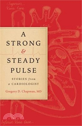 A Strong and Steady Pulse: Stories from a Cardiologist