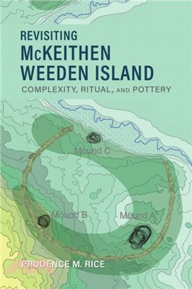 Revisiting McKeithen Weeden Island：Complexity, Ritual, and Pottery