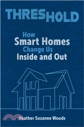 Threshold：How Smart Homes Change Us Inside and Out