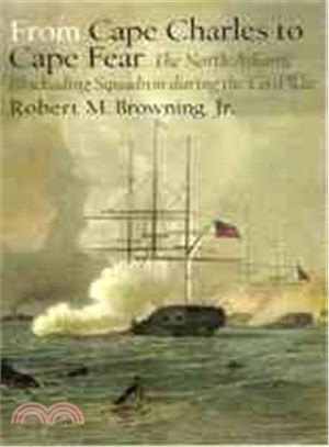From Cape Charles to Cape Fear ─ The North Atlantic Blocking Squadron During the Civil War