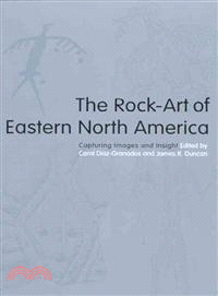 The Rock-Art of Eastern North America — Capturing Images and Insight