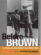 Before Brown: Civil Rights and White Backlash in the Modern South