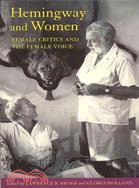Hemingway and Women: Female Critics and the Female Voice