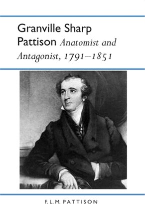 Granville Sharp Pattison ― Anatomist And Antagonist, 1791-1851