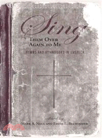 Sing Them over Again to Me ─ Hymns an Hymnbooks in America