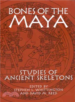 Bones of the Maya ─ Studies of Ancient Skeletons