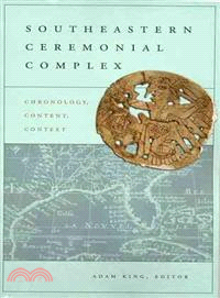 Southeastern Ceremonial Complex—Chronology, Content, Context