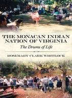 The Monacan Indian Nation of Virginia ─ The Drums of Life