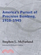 America's Pursuit of Precision Bombing, 1910-1945