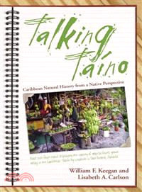 Talking Taino ─ Essays on Caribbean Natural History from a Native Perspective