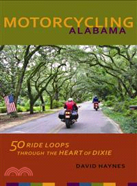 Motorcycling Alabama ─ 50 Ride Loops Through the Heart of Dixie