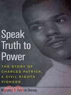 Speak Truth to Power ─ The Story of Charles Patrick, a Civil Rights Pioneer