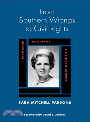 From Southern Wrongs to Civil Rights ― The Memoir of a White Civil Rights Activist