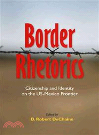 Border Rhetorics―Citizenship and Identity on the US-Mexico Frontier