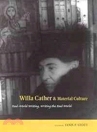 Willa Cather and Material Culture―Real-World Writing, Writing the Real World