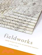 Fieldworks—From Place to Site in Postwar Poetics