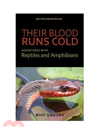 Their Blood Runs Cold ─ Adventures With Reptiles and Amphibians