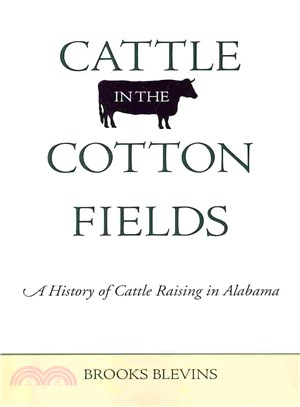 Cattle in the Cotton Fields ― A History of Cattle Raising in Alabama