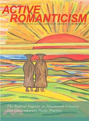 Active Romanticism ― The Radical Impulse in Nineteenth-century and Contemporary Poetic Practice