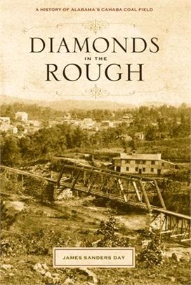 Diamonds in the Rough ― A History of Alabama's Cahaba Coal Field