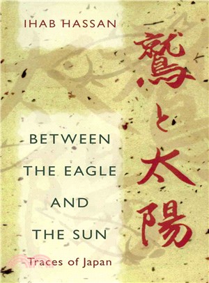 Between the Eagle and the Sun ― Traces of Japan