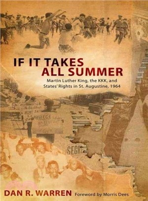 If It Takes All Summer ― Martin Luther King, the Kkk, and States' Rights in St. Augustine 1964