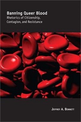 Banning Queer Blood ― Rhetorics of Citizenship, Contagion, and Resistance