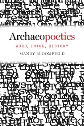 Archaeopoetics ― Word, Image, History