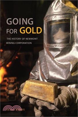 Going for Gold ― The History of Newmont Mining Corporation