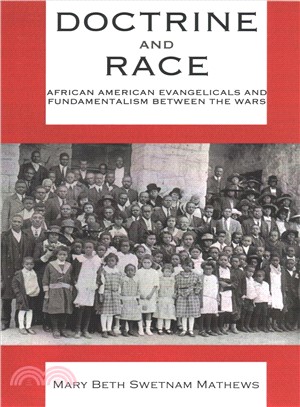 Doctrine and Race ― African American Evangelicals and Fundamentalism Between the Wars