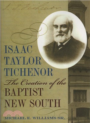 Isaac Taylor Tichenor ― The Creation of the Baptist New South