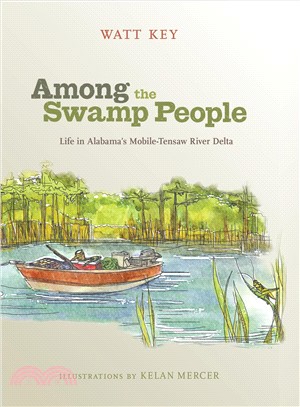 Among the Swamp People ― Life in Alabama's Mobile-tensaw River Delta