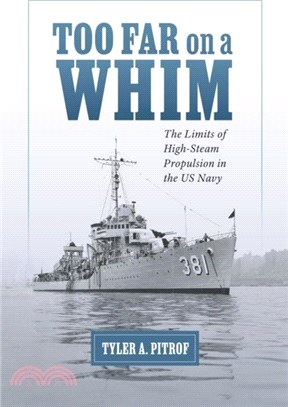 Too Far on a Whim：The Limits of High-Steam Propulsion in the US Navy