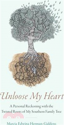 Unloose My Heart: A Personal Reckoning with the Twisted Roots of My Southern Family Tree