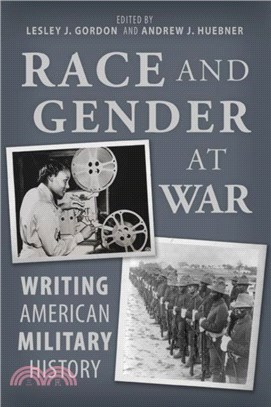 Race and Gender at War：Writing American Military History