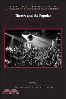 Theatre Symposium, Volume 31：Theatre and the Popular