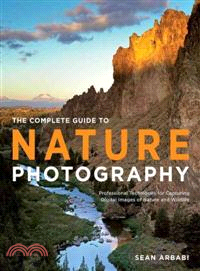 The Complete Guide to Nature Photography ─ Professional Techniques for Capturing Digital Images of Nature and Wildlife
