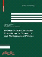 Fourierukai and Nahm Transforms in Geometry and Mathematical Physics