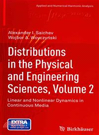 Distributions in the Physical & Engineering Sciences ― Linear and Nonlinear Dynamics in Continuous Media