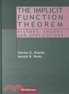 The Implicit Function Theorem: History, Theory, and Applications