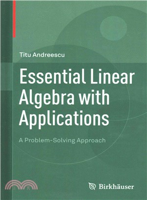 Essential Linear Algebra With Applications—A Problem-solving Approach