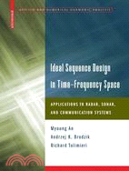 Ideal Sequence Design in Time-Frequency Space ─ Applications to Radar, Sonar, and Communication Systems