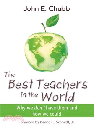 The Best Teachers in the World ― Why We Don't Have Them and How We Could