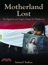 Motherland Lost ― The Egyptian and Coptic Quest for Modernity